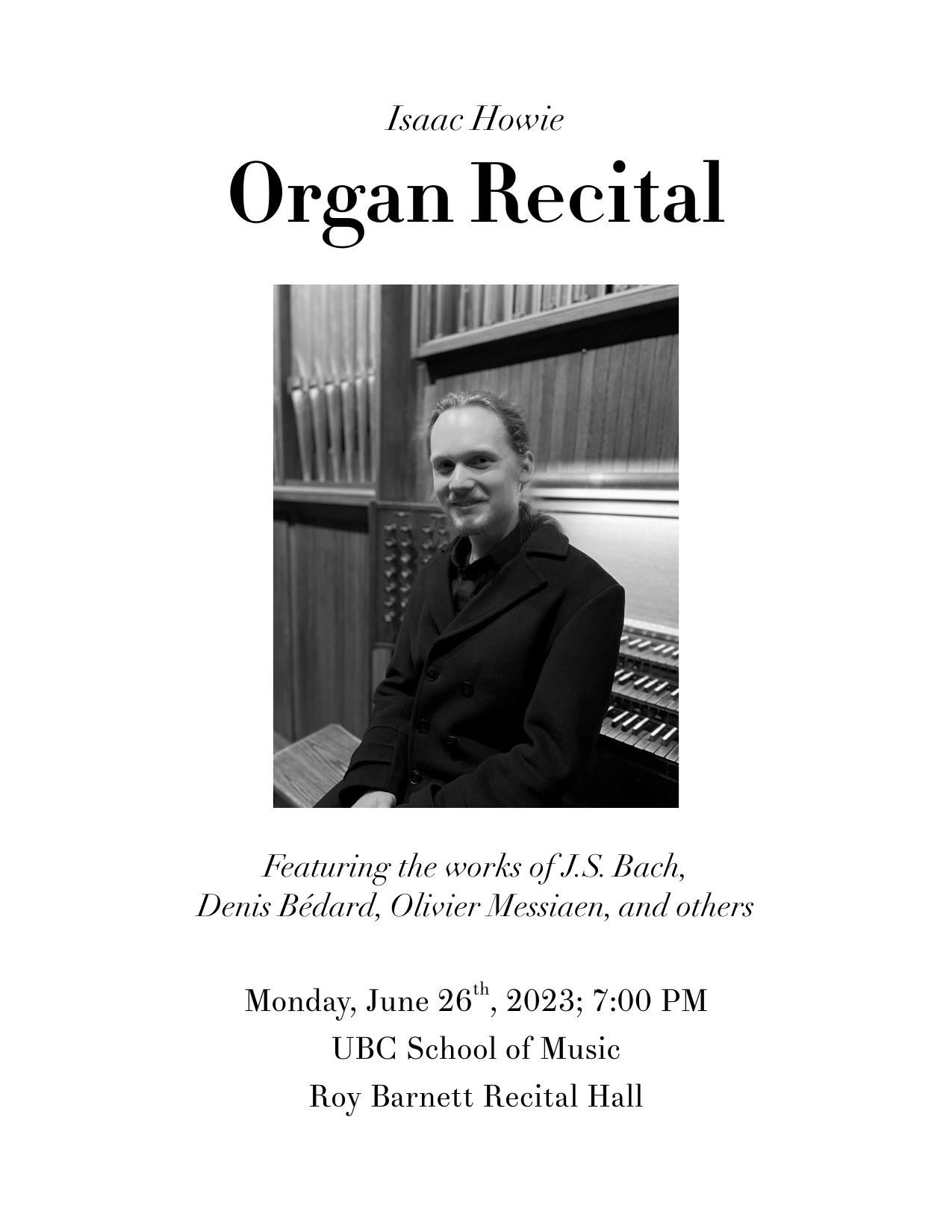 Organist Isaac Howie in Concert @ Roy Barnett Recital Hall, UBC School of Music